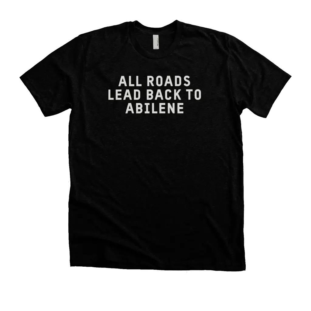 All Roads Lead Back to Abilene Tee