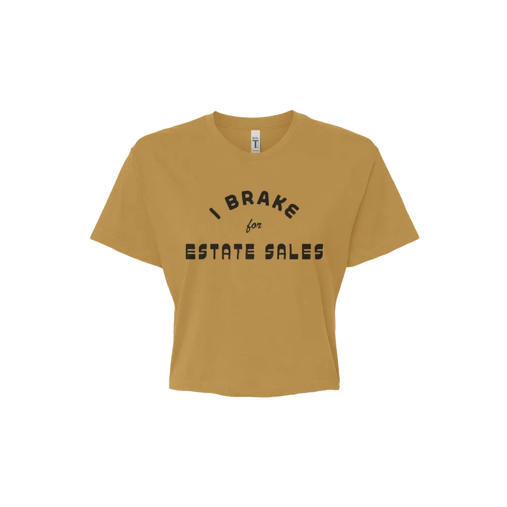 I Brake for Estate Sales Cropped Tee