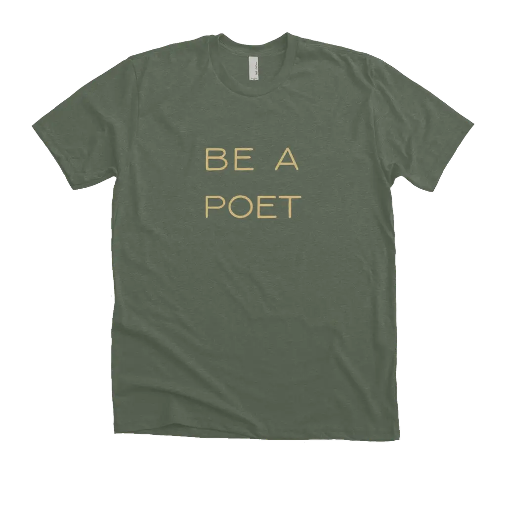 "Be a Poet" T-Shirt