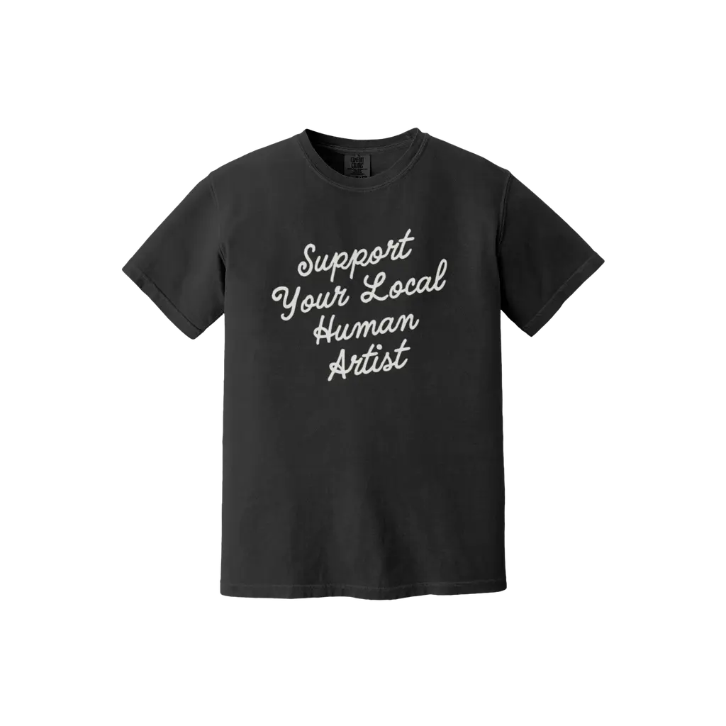 Support Your Local Human Artist Tee 