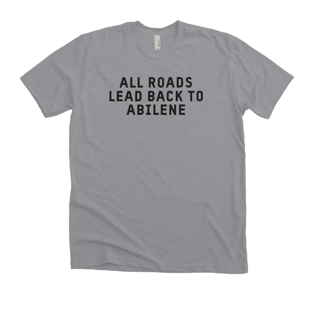 All Roads Lead Back to Abilene Tee - Original