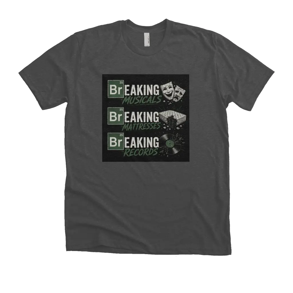 Breaking musicals T-shirt