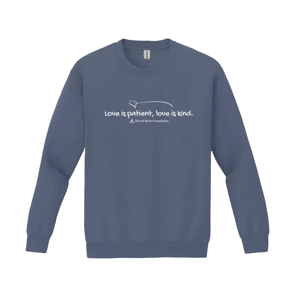 Love is Patient, Love is Kind: Gildan Crewneck Sweatshirt