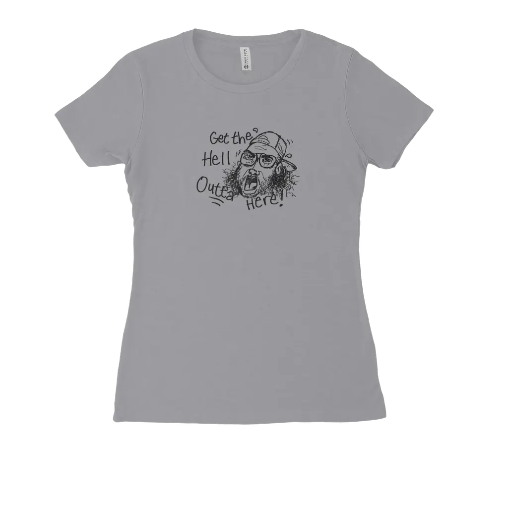 Get the hell outta here! - Next Level Women's Fitted Tee
