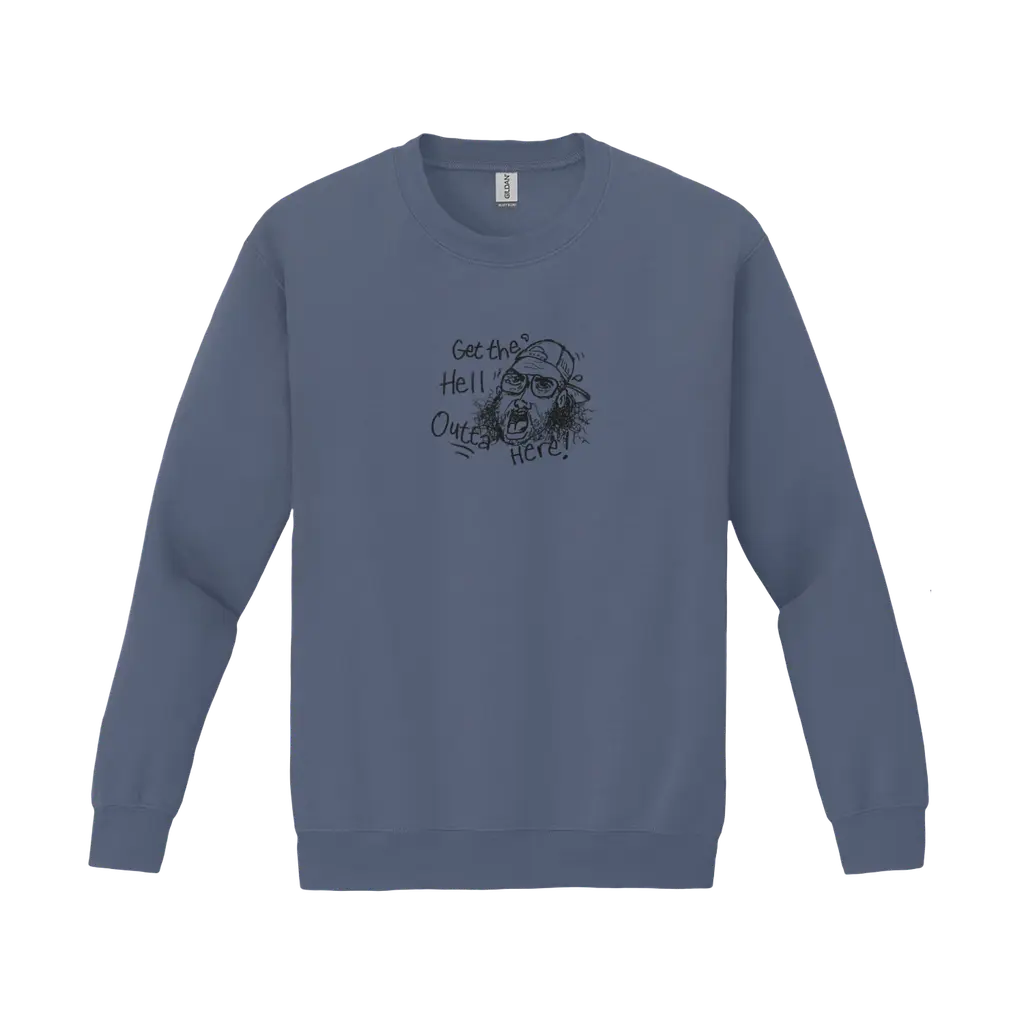Get the hell outta here! - Gildan Crewneck Sweatshirt