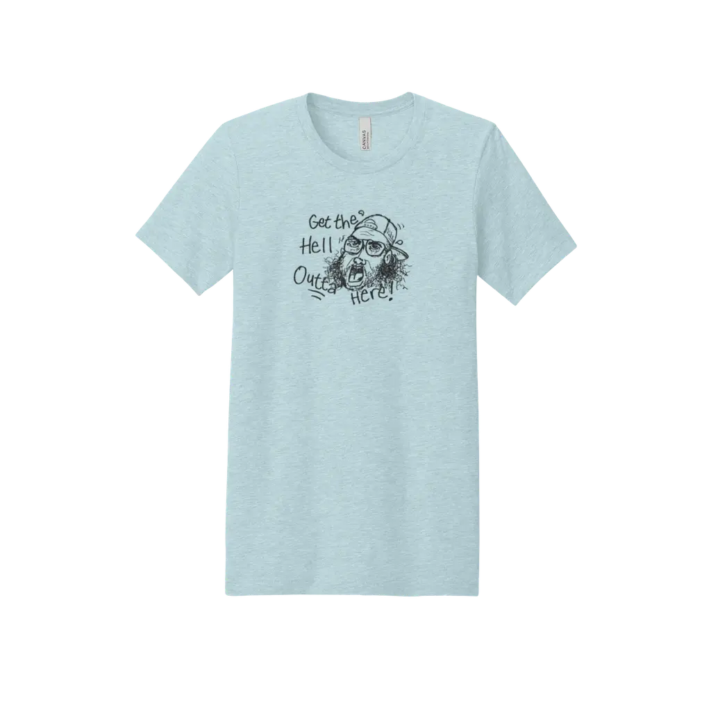 Get the hell outta here! - Bella + Canvas Premium Unisex Tee