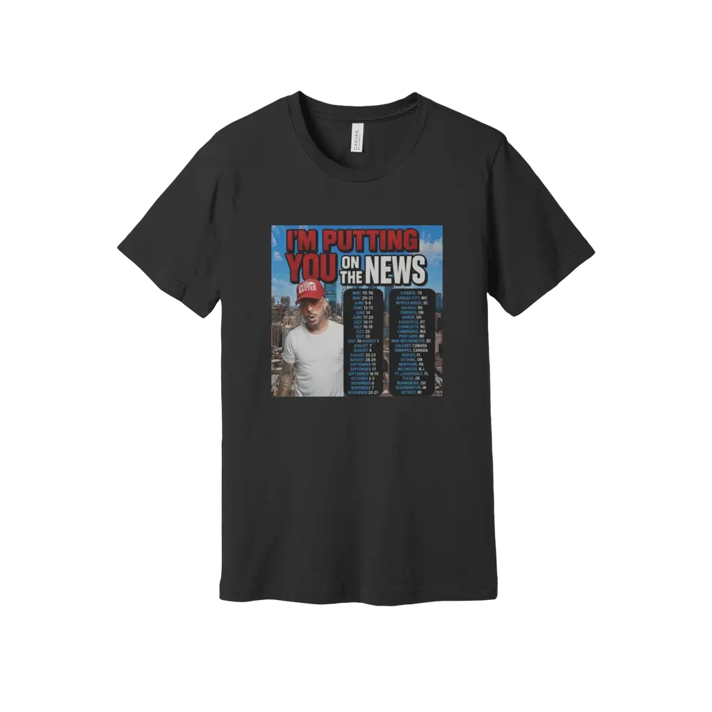 I'm Putting You on the News - Bella + Canvas Premium Tee