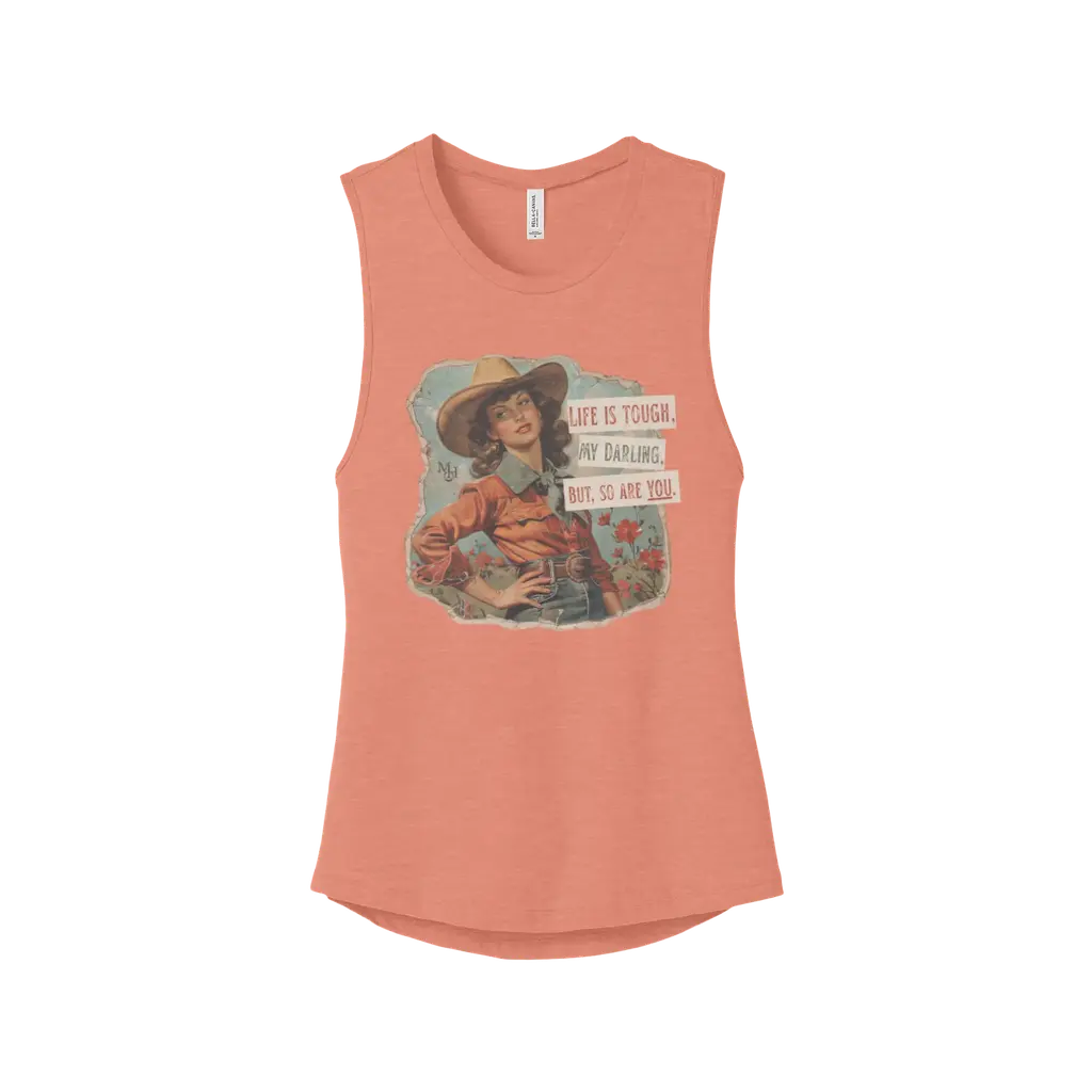 Life is Tough, My Darling Women's Tank