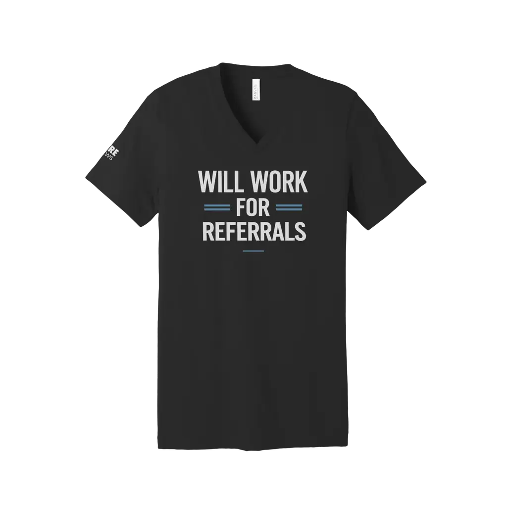 Will Work For Referrals Tee