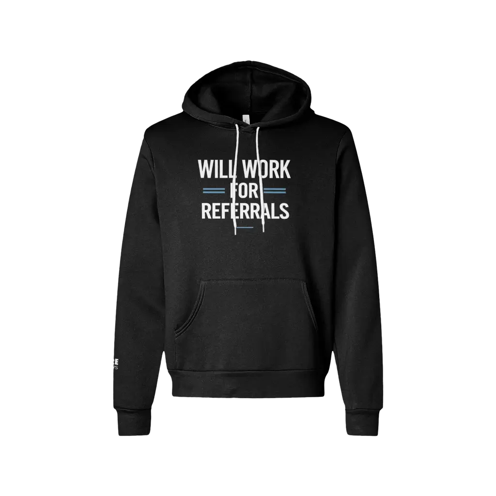 Will Work For Referrals Hoodie