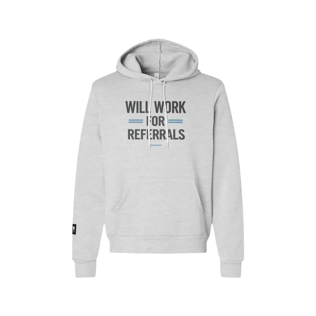 Will Work For Referrals Hoodie