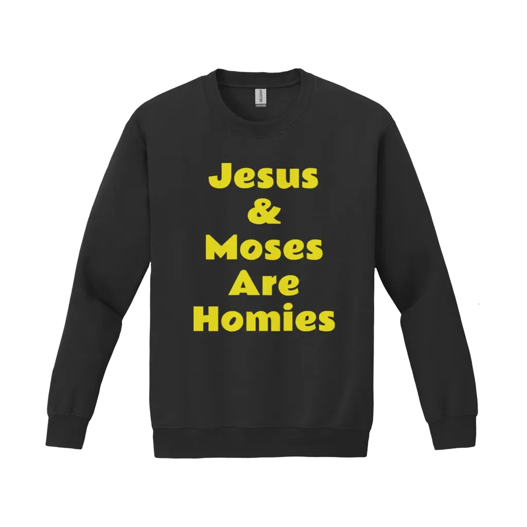 Jesus and Moses are Homies: Gildan Crewneck Sweatshirt