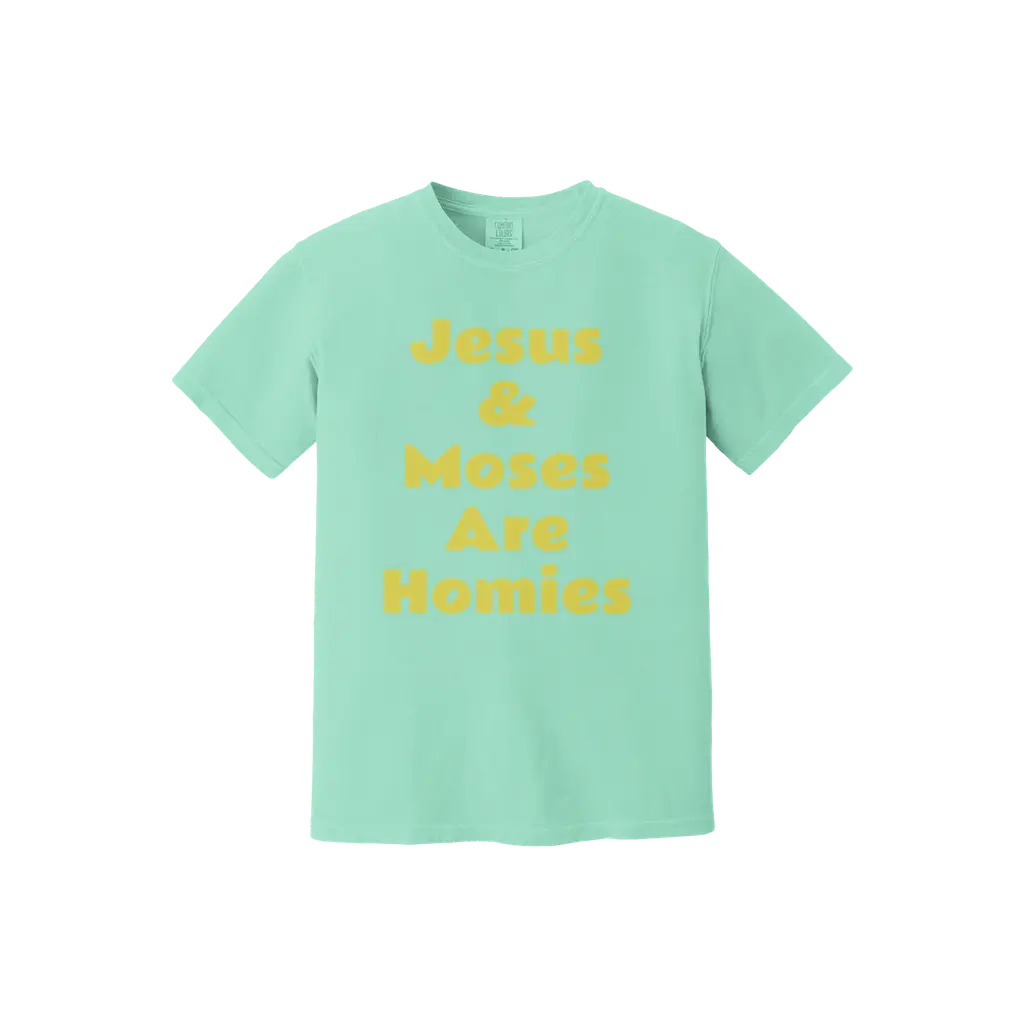 Jesus and Moses are Homies: Comfort Colors T-Shirt