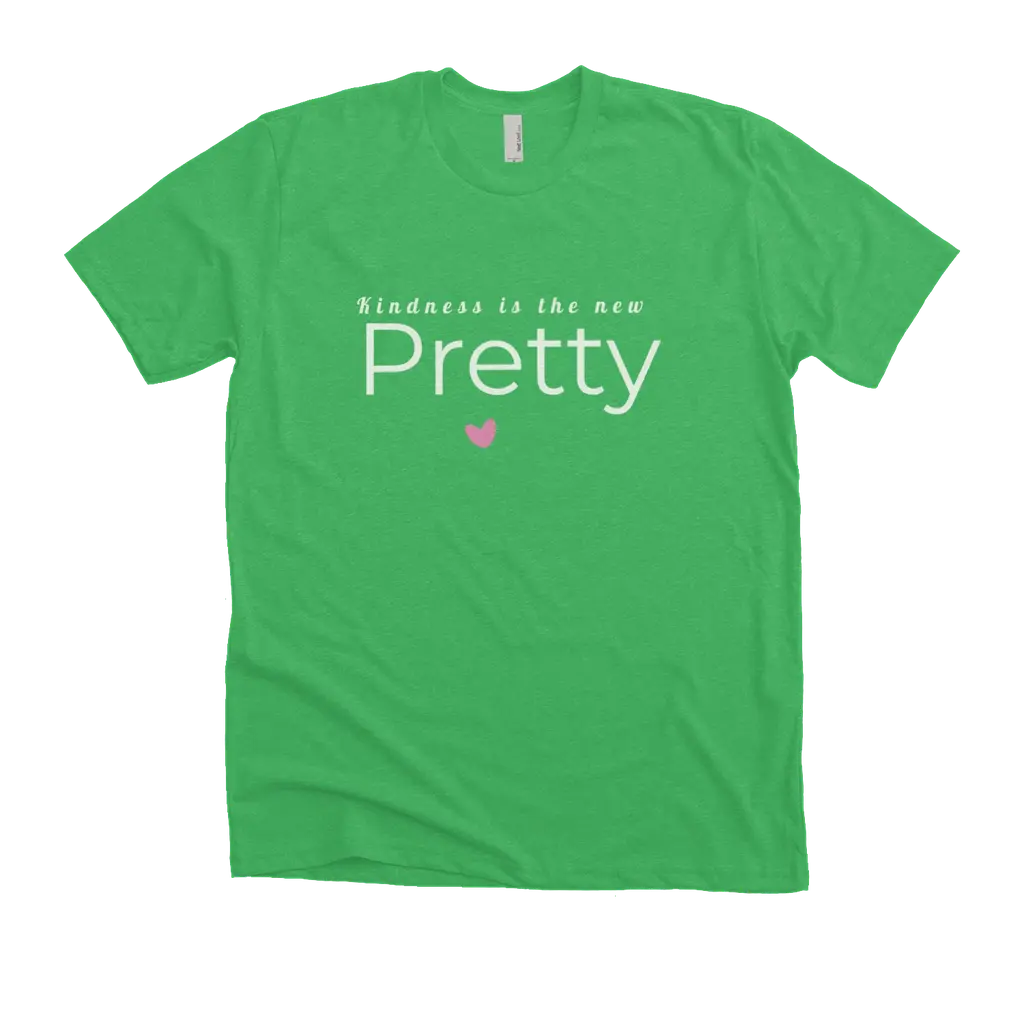 Kindness is the new Pretty: Next Level Soft Ringspun T-Shirt