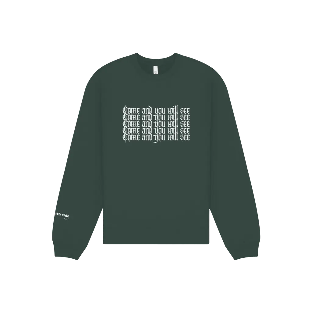 Come and See Sweatshirt: Teen