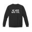 We Walk With You: Gildan Crewneck Sweatshirt thumbnail 1