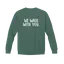 We Walk With You: Gildan Crewneck Sweatshirt thumbnail 3