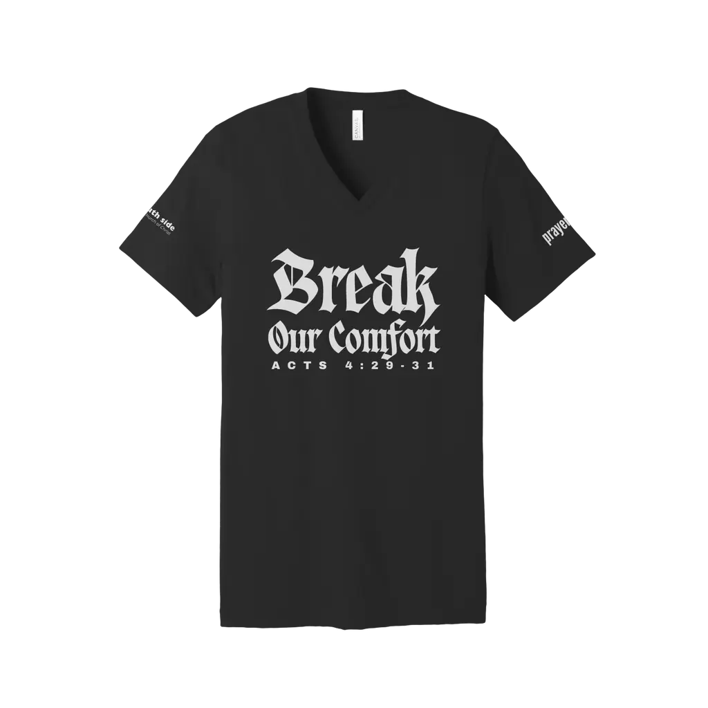 Break Our Comfort T-Shirt: V-Neck