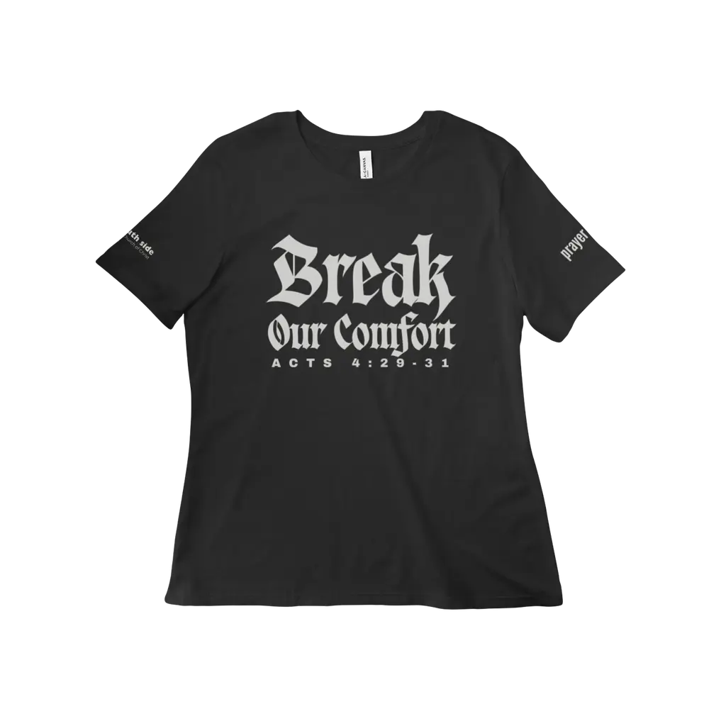 Break Our Comfort T-Shirt: Women