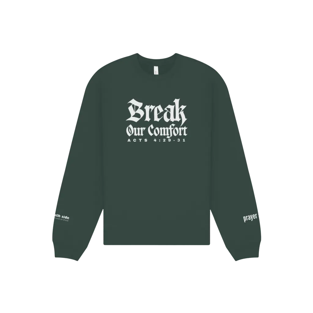 Break Our Comfort Sweatshirt