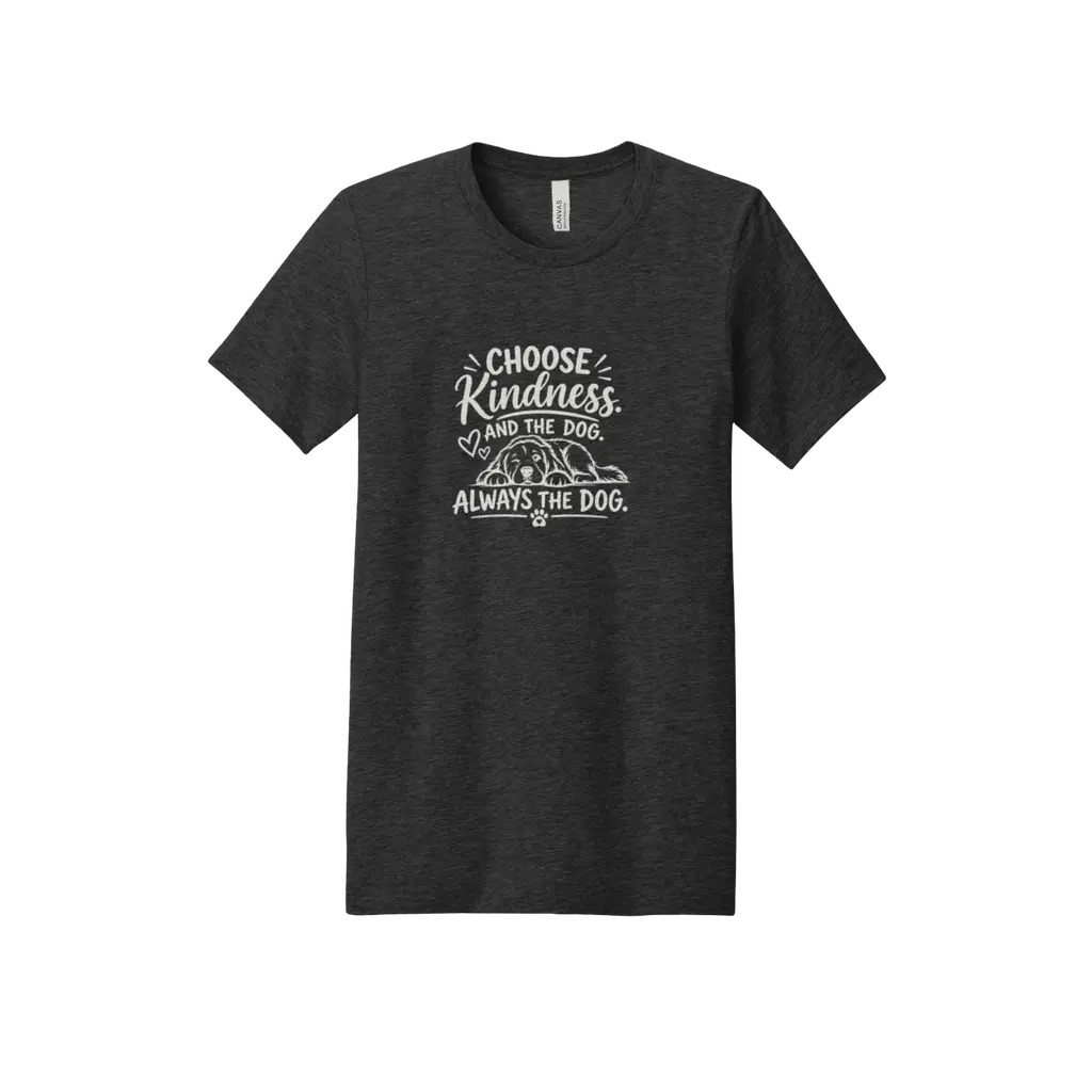 Always Choose the Dog Tee