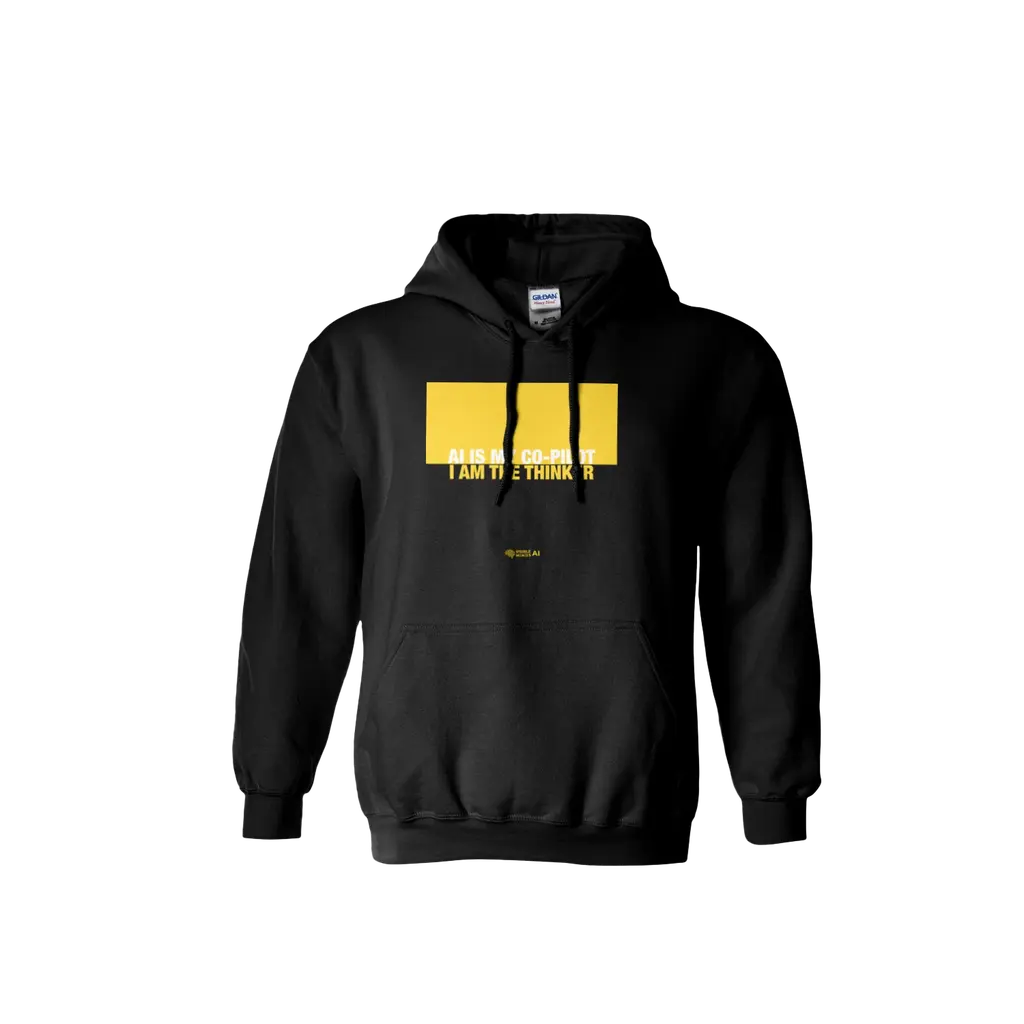 Ai is My Co-Pilot I Am the Thinker hoodie