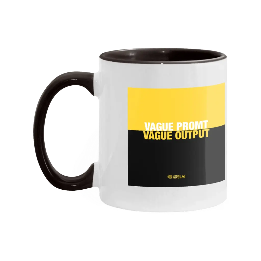 Vague Prompt Vague Output mug