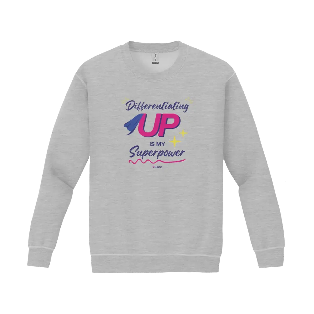 Differentiating Up Is My Superpower Unisex Sweatshirt