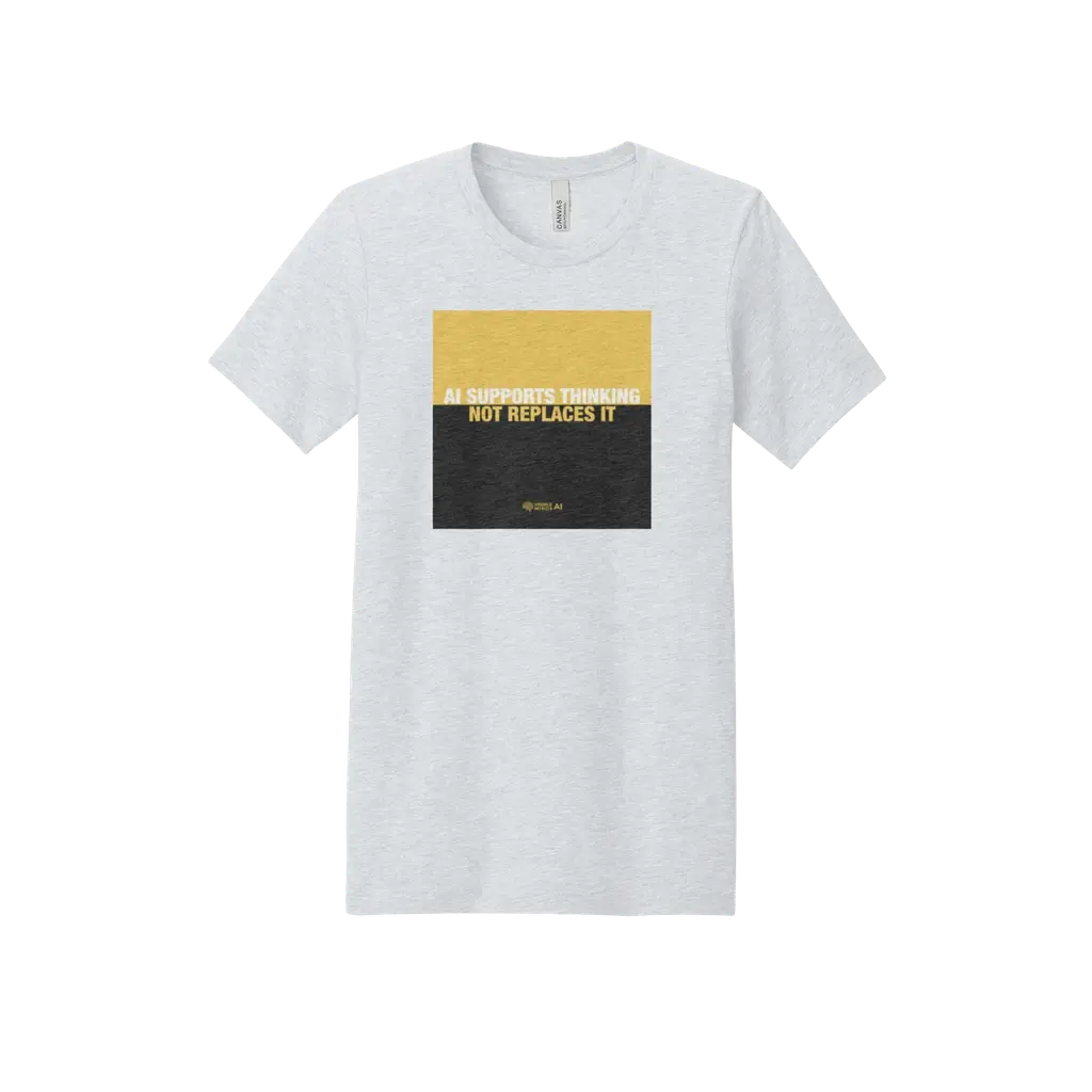 AI Supports Thinking Not Replaces It T-shirt