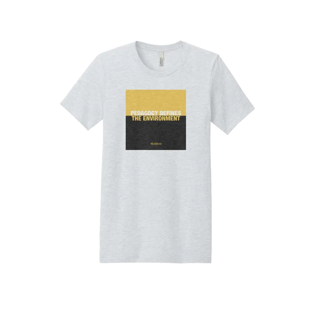Pedagogy Defines the Environment T-Shirt