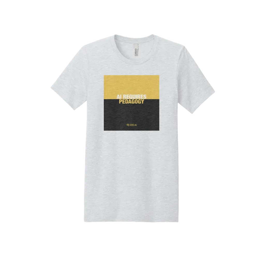 AI Requires Pedagogy T-Shirt