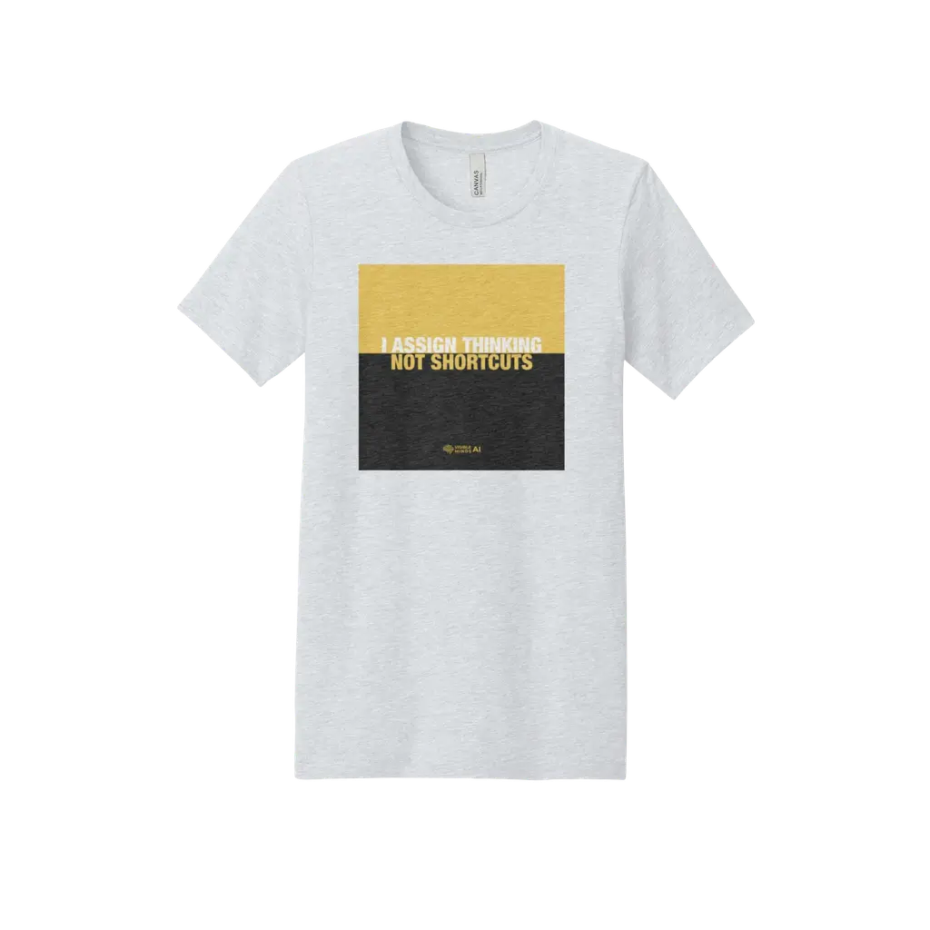 I Assign Thinking Not Shortcuts T-shirt