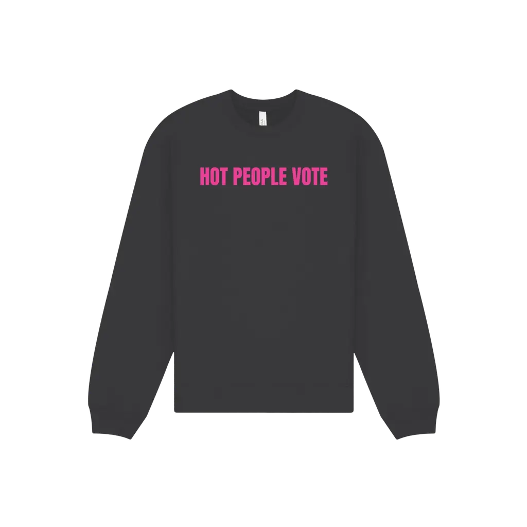 Hot People Vote Sweatshirt