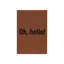 Oh, hello! Engraved Leatherette Journal thumbnail 5
