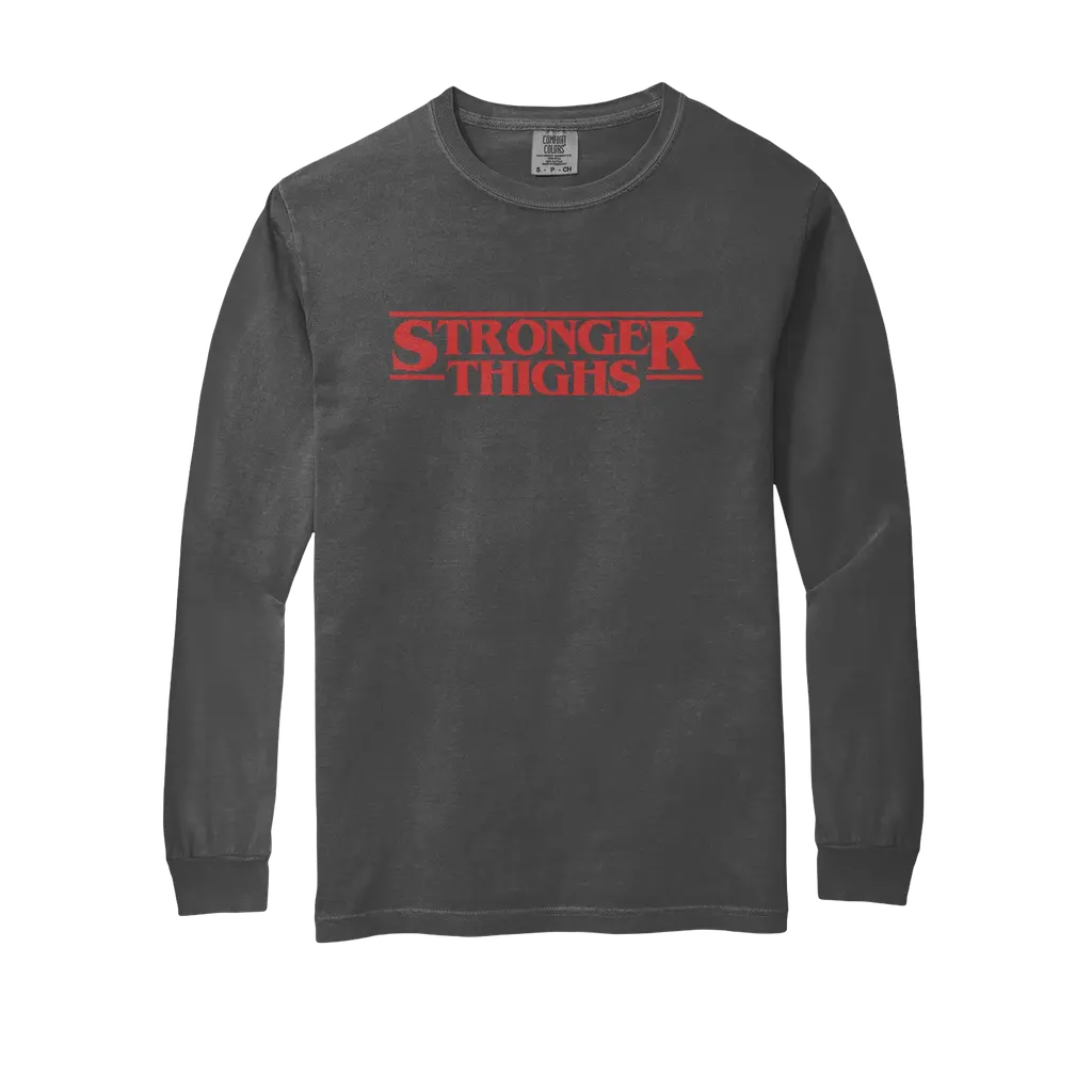 STRONGER THIGHS Comfort Colors Long Sleeve
