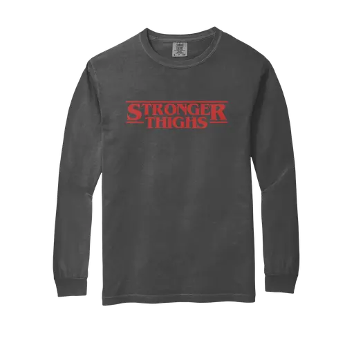 STRONGER THIGHS Comfort Colors Long Sleeve