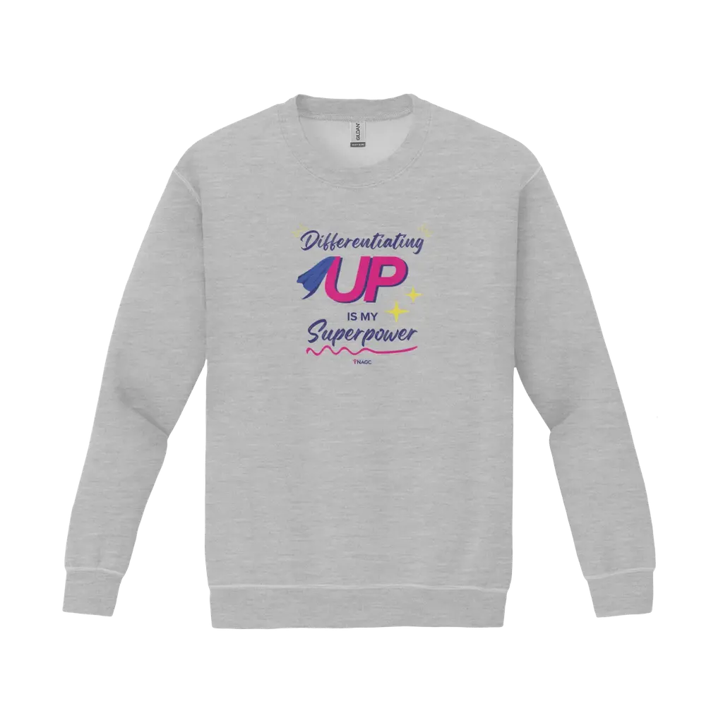 Differentiating Up Is My Superpower Unisex Sweatshirt