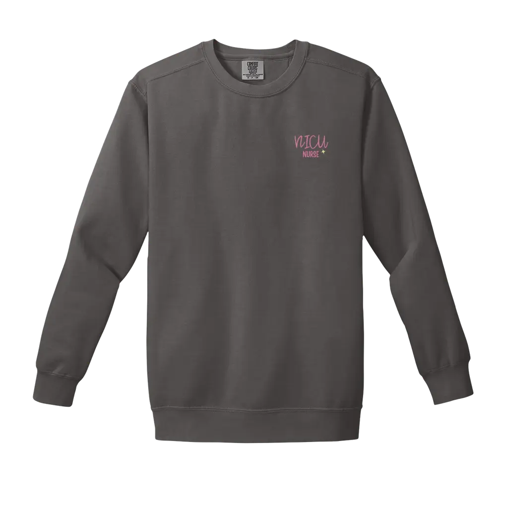 NICU Nurse: Comfort Colors Crewneck Sweatshirt