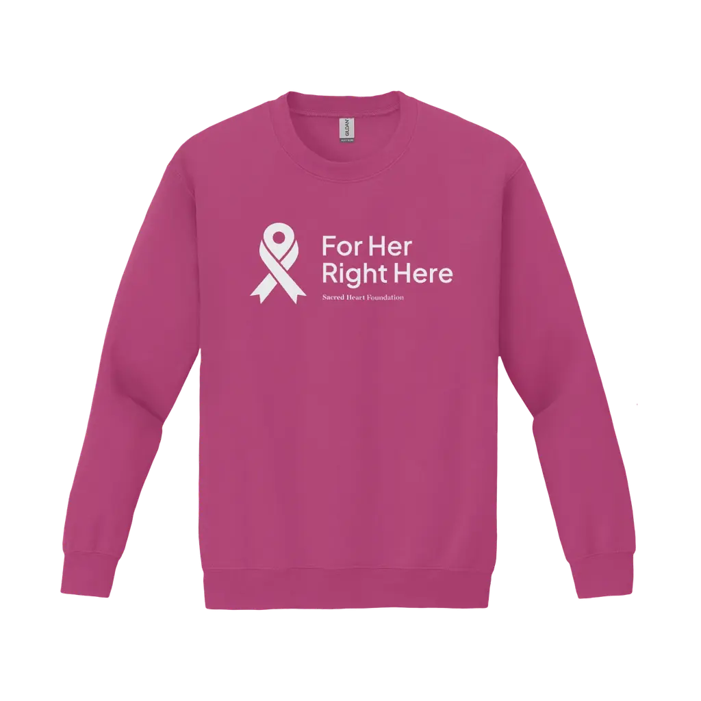 For Her. Right Here: Gildan Sweatshirt