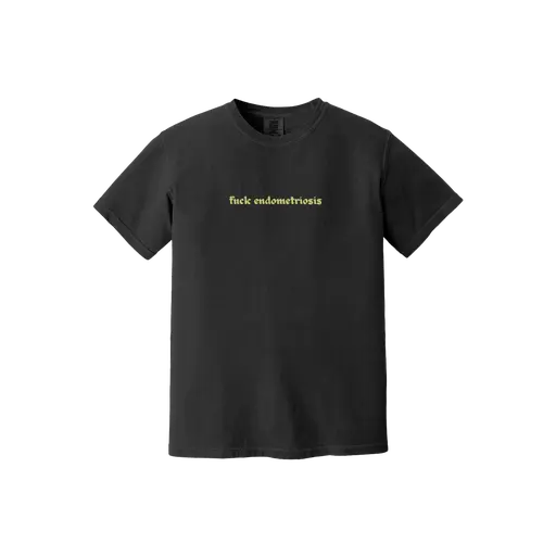 FUCK ENDOMETRIOSIS Comfort Colors Tee