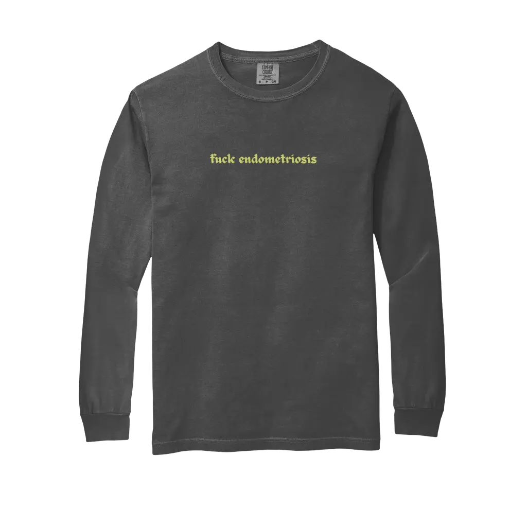 FUCK ENDOMETRIOSIS Comfort Colors Long Sleeve