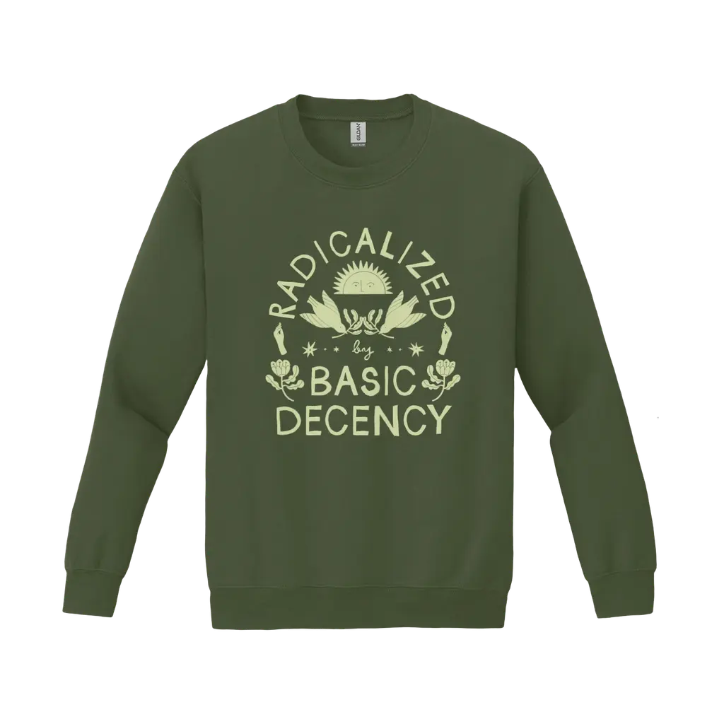 Radicalized by Basic Decency (sweatshirt)
