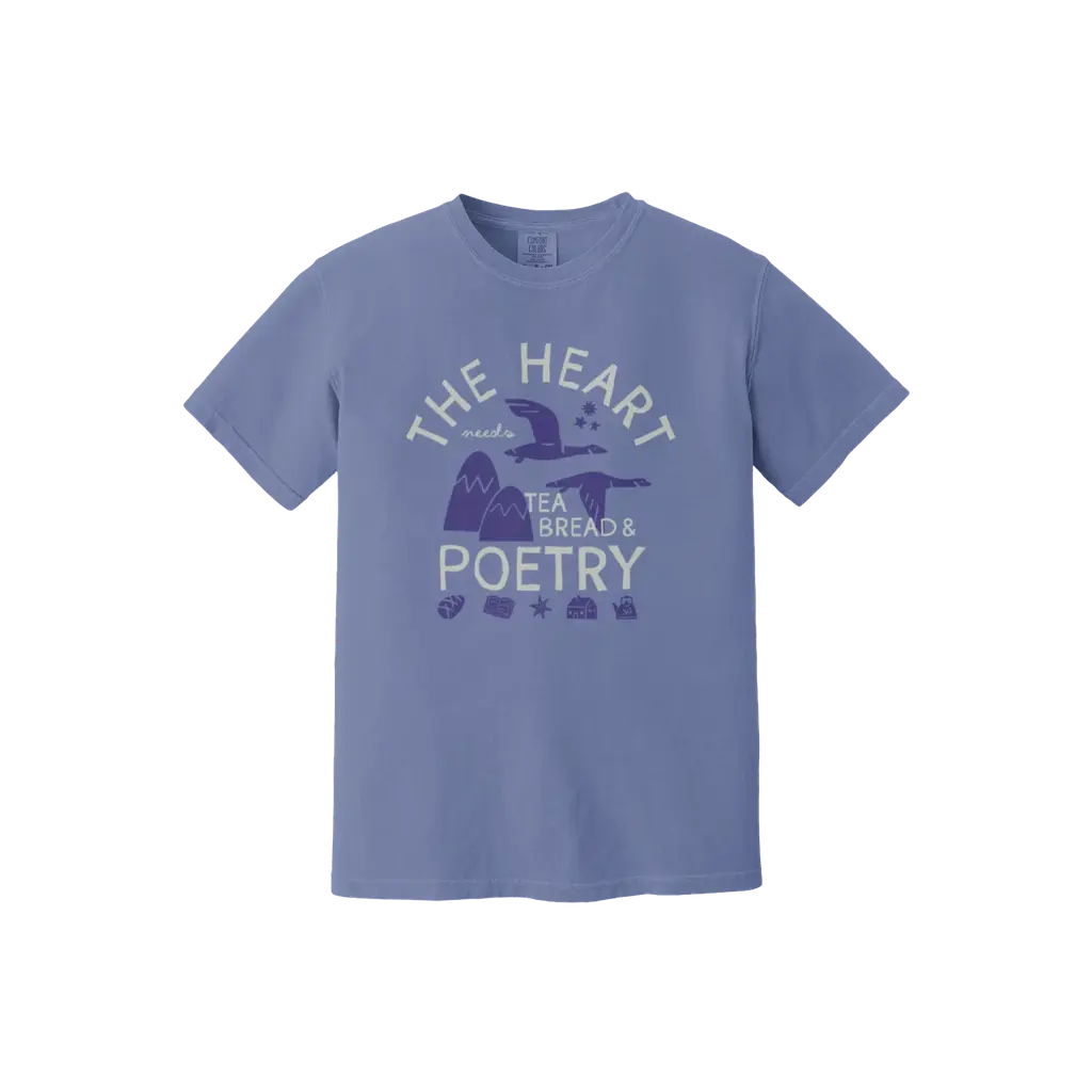 The Heart Needs Tea, Bread & Poetry