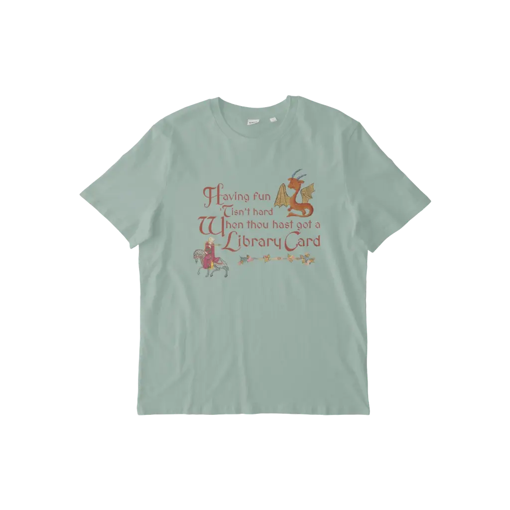 The Arthurian Legend Tee: Having Fun 'Tisn't Hard When Thou Hast Got a Library Card