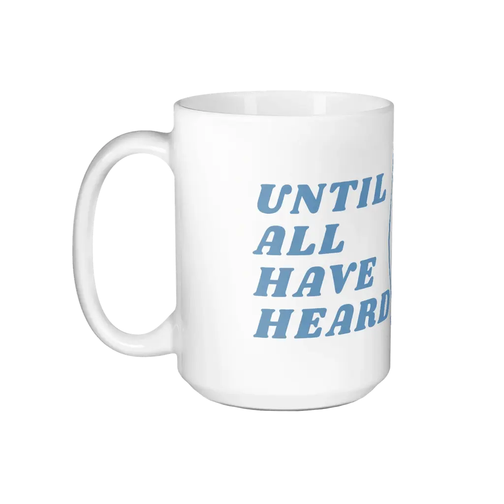 Until All Have Heard Large Mug