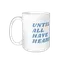 Until All Have Heard Large Mug thumbnail 1