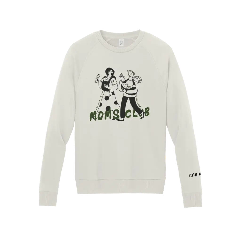Sad Beige Moms Club (wow so sad) organic sweatshirt