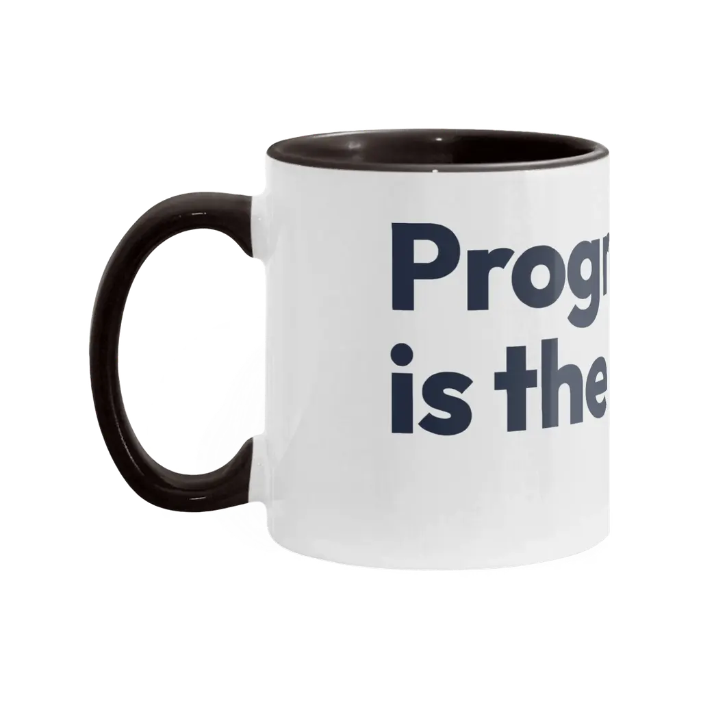 Progress is the point. Mug