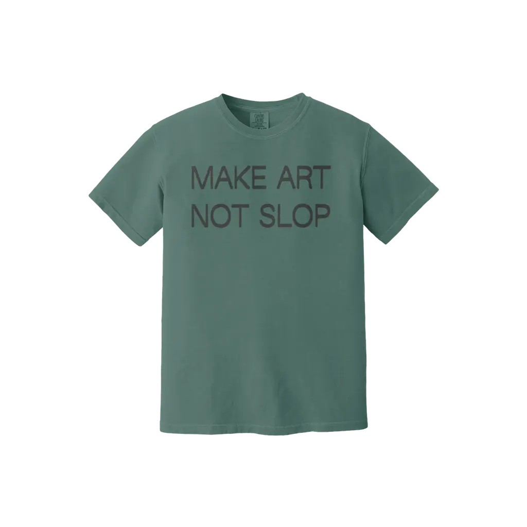 MAKE ART NOT SLOP