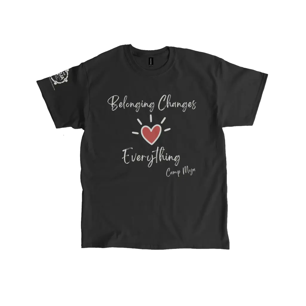Belonging Changes Everything- T-Shirt